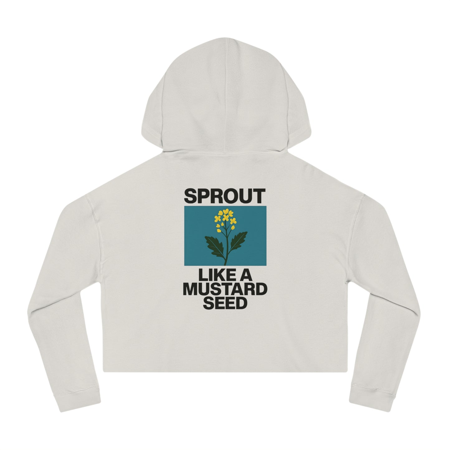 Cropped Hoodie — “Sprout Like a Mustard Seed” Floral Cropped Hooded Sweatshirt