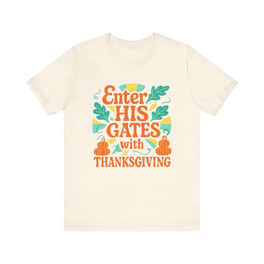 Enter His Gates with Thanksgiving Christian T-Shirt – Autumn Faith Shirt
